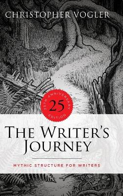 The The Writer's Journey: Mythic Structure for Writers, 25th Anniversary edition by Christopher Vogler