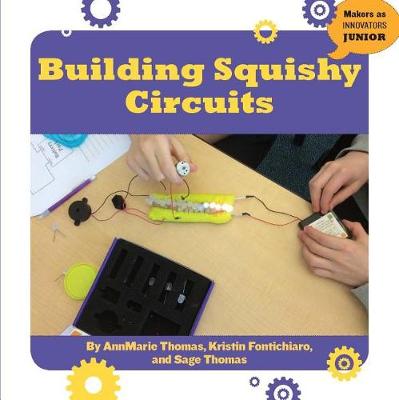 Building Squishy Circuits by Annmarie Thomas