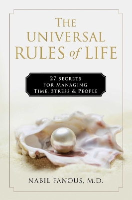 The Universal Rules of Life: 27 Secrets for Managing Time, Stress, and People book