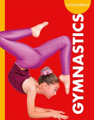 Curious about Gymnastics by Thomas K and Heather Adamson