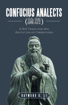 Confucius Analects (論語): A New Translation with Annotations and Commentaries book