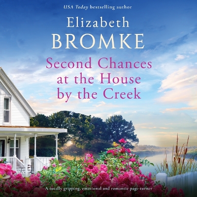 Second Chances at the House by the Creek by Elizabeth Bromke