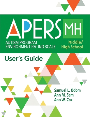 Autism Program Environment Rating Scale - Middle/High School (APERS-MH): User's Guide book