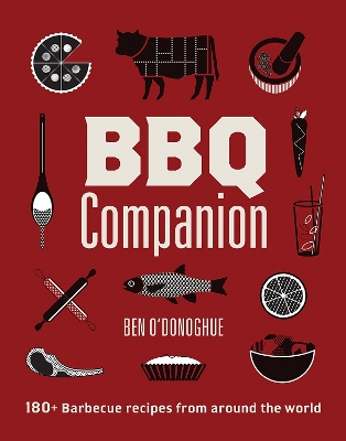 BBQ Companion: 180+ Barbecue Recipes From Around the World book