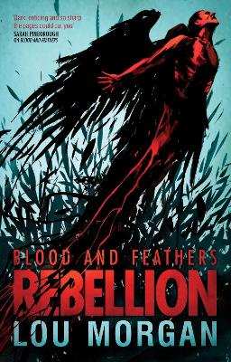 Blood and Feathers: Rebellion by Lou Morgan