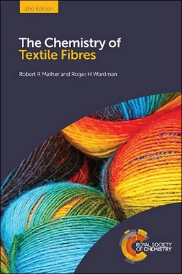 The Chemistry of Textile Fibres by Robert R Mather