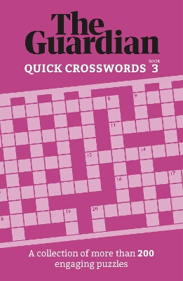 The Guardian Quick Crosswords 3: A collection of more than 200 engaging puzzles book