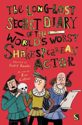 The Long-Lost Secret Diary of the World's Worst Shakespearean Actor book