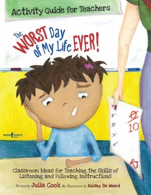 Worst Day of My Life Ever! Activity Guide for Teachers by Julia Cook