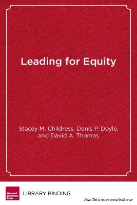 Leading for Equity by Stacey M. Childress