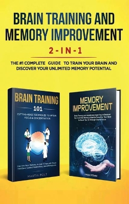 Brain Training and Memory Improvement 2-in-1: Brain Training 101 + Memory Improvement - The #1 Complete Box Set to Train Your Brain and Discover Your Unlimited Memory Potential by Steven Frank