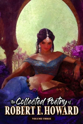 The Collected Poetry of Robert E. Howard, Volume 3 book
