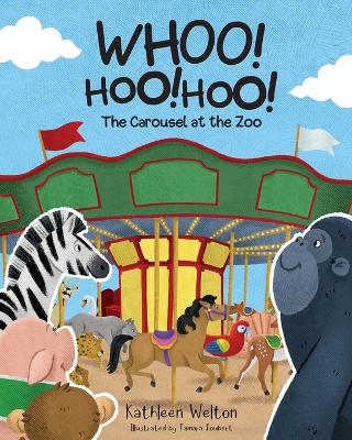 Whoo! Hoo! Hoo!: The Carousel at the Zoo book