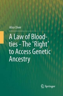 A Law of Blood-ties - The 'Right' to Access Genetic Ancestry by Alice Diver