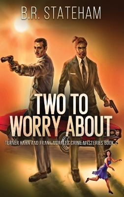 Two to Worry About by B R Stateham