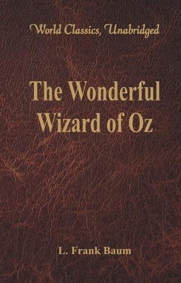 The Wonderful Wizard of Oz by Frank L. Baum