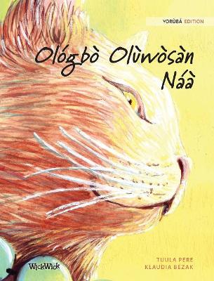 Ológbò Olùwòsàn Náà: Yorùbá Edition of The Healer Cat by Tuula Pere