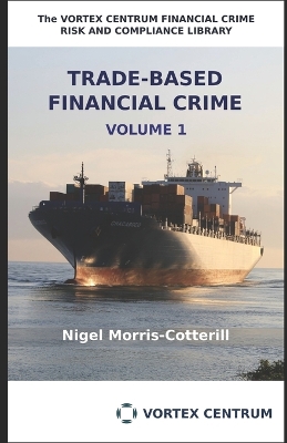 Trade Based Financial Crime Volume One: Beyond 