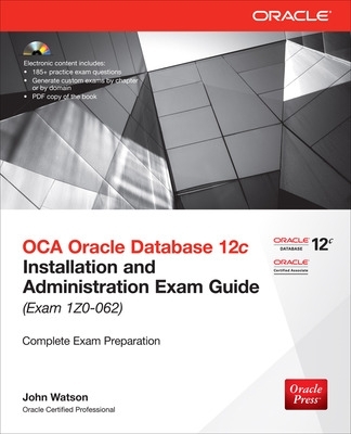 OCA Oracle Database 12c Installation and Administration Exam Guide (Exam 1Z0-062) book