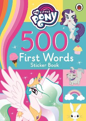 My Little Pony: 500 First Words Sticker Book book
