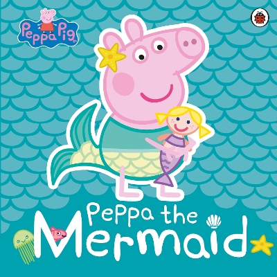 Peppa Pig: Peppa the Mermaid book