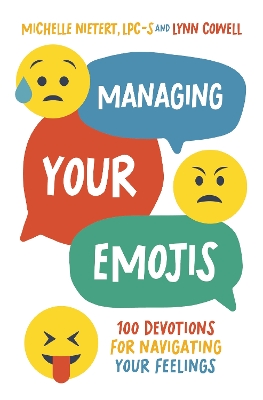 Managing Your Emojis: 100 Devotions for Navigating Your Feelings book