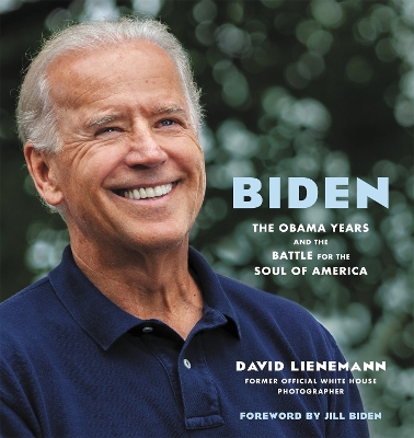 Biden: The Obama Years and the Battle for the Soul of America book