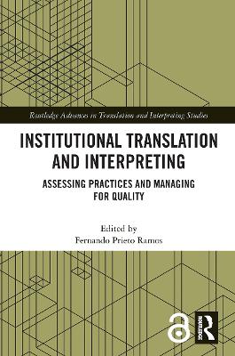 Institutional Translation and Interpreting: Assessing Practices and Managing for Quality by Fernando Prieto Ramos