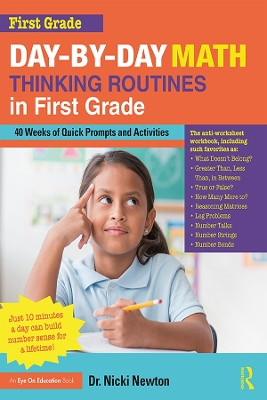 Day-by-Day Math Thinking Routines in First Grade: 40 Weeks of Quick Prompts and Activities by Nicki Newton