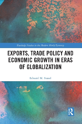 Exports, Trade Policy and Economic Growth in Eras of Globalization book