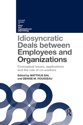 Idiosyncratic Deals between Employees and Organizations: Conceptual issues, applications and the role of co-workers book