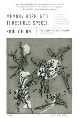 Memory Rose into Threshold Speech: The Collected Earlier Poetry: A Bilingual Edition book