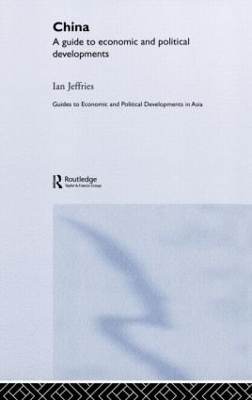 China: A Guide to Economic and Political Developments by Ian Jeffries