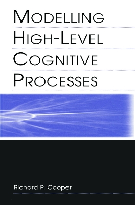 Modelling High-Level Cognitive Processes book