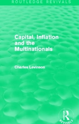 Capital, Inflation and the Multinationals by Charles Levinson