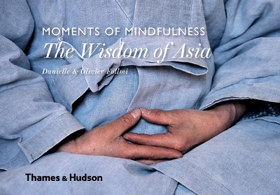 Moments of Mindfulness: The Wisdom of Asia book