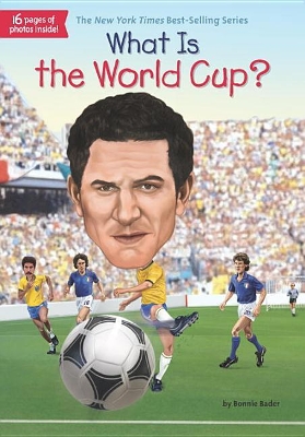 What Is the World Cup? by Bonnie Bader