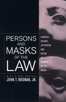 Persons and Masks of the Law by John T Noonan, Jr