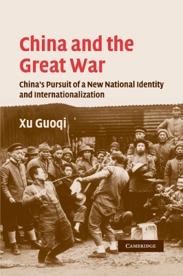China and the Great War by Guoqi Xu