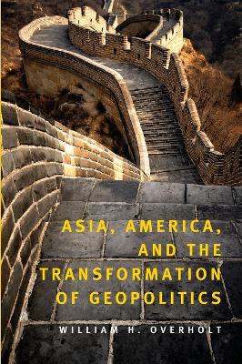 Asia, America, and the Transformation of Geopolitics book