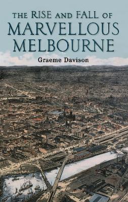 Rise and Fall of Marvellous Melbourne book