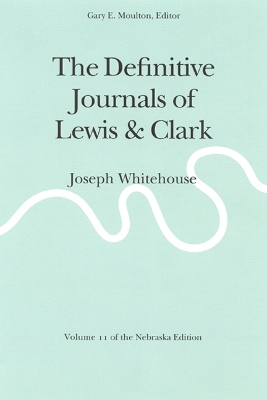 The Definitive Journals of Lewis and Clark, Vol 11 by Meriwether Lewis
