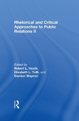 Rhetorical and Critical Approaches to Public Relations II by Robert L. Heath