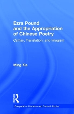 Ezra Pound and the Appropriation of Chinese Poetry book