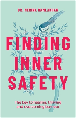 Finding Inner Safety: The Key to Healing, Thriving, and Overcoming Burnout book