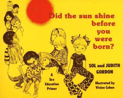 Did The Sun Shine Before You Were Born? book