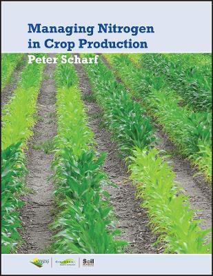 Managing Nitrogen for Crop Production book