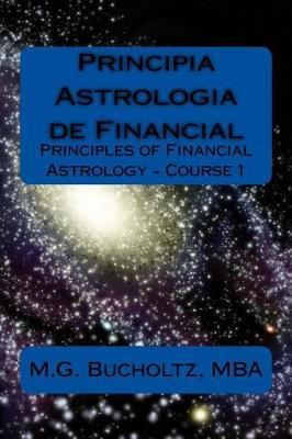 Principia Astrologia de Financial - Course 1: (Principles of Financial Astrology) book