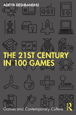 The 21st Century in 100 Games by Aditya Deshbandhu