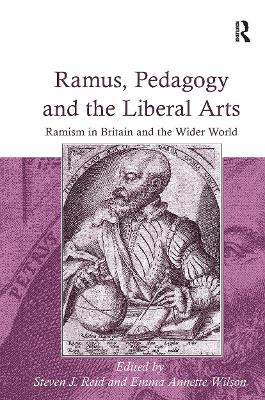 Ramus, Pedagogy and the Liberal Arts: Ramism in Britain and the Wider World book